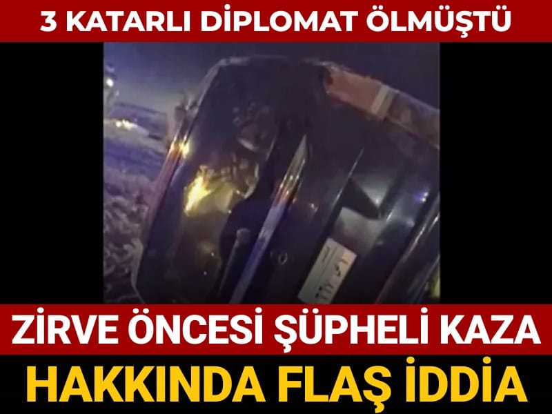 3 katarli diplomat olmustu zirve oncesi supheli kaza hakkinda flas iddia 65pbgPIW.jpg